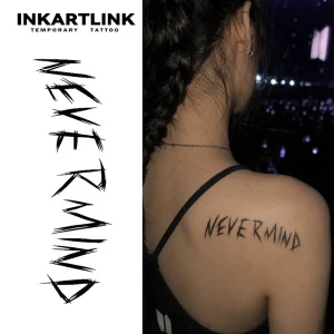 Custom Fan Concert Tattoo Sticker Nevermind Lettering Body Art Waterproof Long Lasting 2 Weeks Semi Permanent